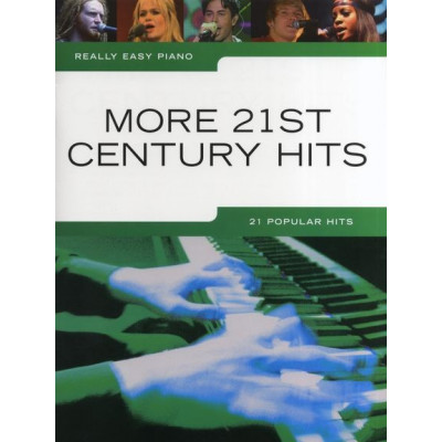 MusicSales AM996534 - REALLY EASY PIANO MORE 21ST CENTURY HITS PIANO BOOK MusicSales AM996534 - REALLY EASY PIANO MORE 21ST CENTURY HITS PIANO BOOK