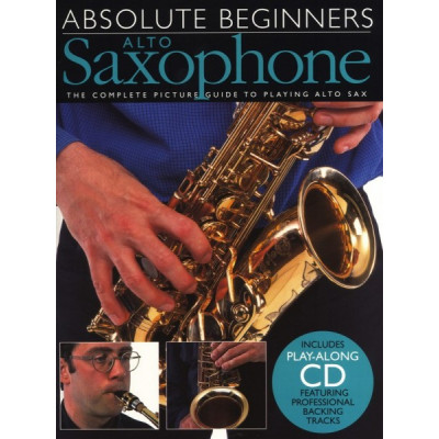 MusicSales AM92620 ABSOLUTE BEGINNERS ALTO SAXOPHONE ASAX BOOK/CD MusicSales AM92620 ABSOLUTE BEGINNERS ALTO SAXOPHONE ASAX BOOK/CD