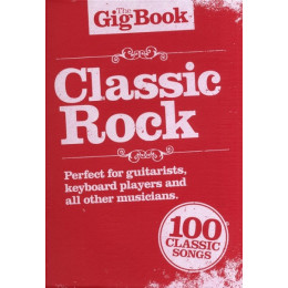 MusicSales AM997337 - THE GIG BOOK CLASSIC ROCK MELODY LYRICS CHORDS BOOK MusicSales AM997337 - THE GIG BOOK CLASSIC ROCK MELODY LYRICS CHORDS BOOK