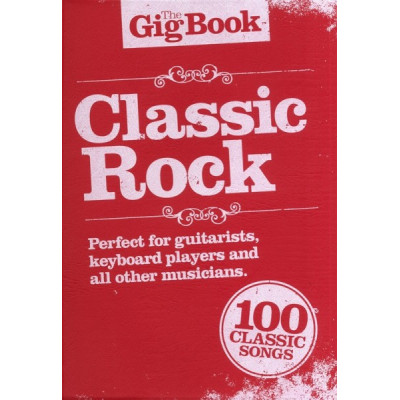 MusicSales AM997337 - THE GIG BOOK CLASSIC ROCK MELODY LYRICS CHORDS BOOK MusicSales AM997337 - THE GIG BOOK CLASSIC ROCK MELODY LYRICS CHORDS BOOK
