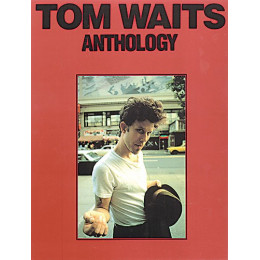 MusicSales AM71168 - TOM WAITS ANTHOLOGY PVG MusicSales AM71168 - TOM WAITS ANTHOLOGY PVG