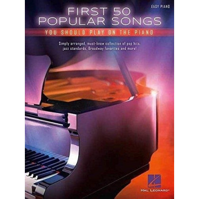 MusicSales HL00131140 - FIRST 50 POPULAR SONGS YOU SHOULD PLAY ON THE PIANO... MusicSales HL00131140 - FIRST 50 POPULAR SONGS YOU SHOULD PLAY ON THE PIANO...