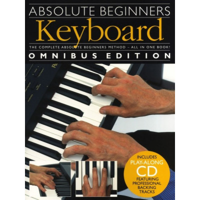 MusicSales AM976052 ABSOLUTE BEGINNERS KEYBOARD OMNIBUS EDITION KBD BOOK/CD MusicSales AM976052 ABSOLUTE BEGINNERS KEYBOARD OMNIBUS EDITION KBD BOOK/CD