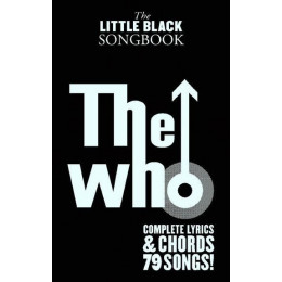 MusicSales AM1004696 - LITTLE BLACK SONGBOOK THE WHO GUITAR CHORD SONGBOOK MusicSales AM1004696 - LITTLE BLACK SONGBOOK THE WHO GUITAR CHORD SONGBOOK