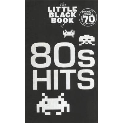 MusicSales AM997458 - THE LITTLE BLACK BOOK OF 80S HITS LYRICS & CHORDS... MusicSales AM997458 - THE LITTLE BLACK BOOK OF 80S HITS LYRICS & CHORDS...