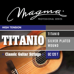 Magma Strings GC120T - Струны для классической гитары, Серия: Titanio Nylon Silver Plated Wound, Обмотка: посеребрёная, Натяжение: High Tension.